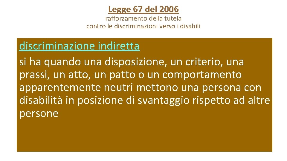 Legge 67 del 2006 rafforzamento della tutela contro le discriminazioni verso i disabili discriminazione Legge 67 del 2006 rafforzamento della tutela contro le discriminazioni verso i disabili discriminazione
