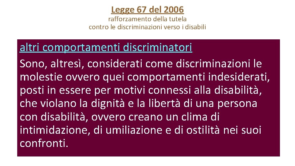 Legge 67 del 2006 rafforzamento della tutela contro le discriminazioni verso i disabili altri Legge 67 del 2006 rafforzamento della tutela contro le discriminazioni verso i disabili altri
