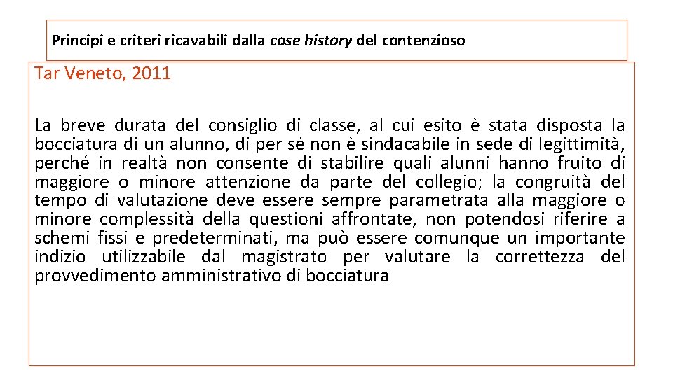 Principi e criteri ricavabili dalla case history del contenzioso Tar Veneto, 2011 La breve