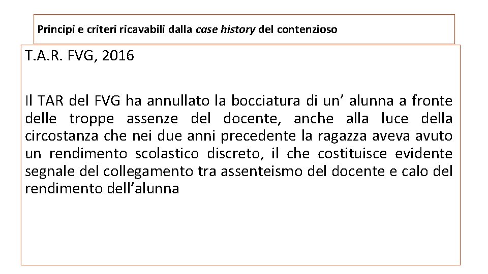 Principi e criteri ricavabili dalla case history del contenzioso T. A. R. FVG, 2016