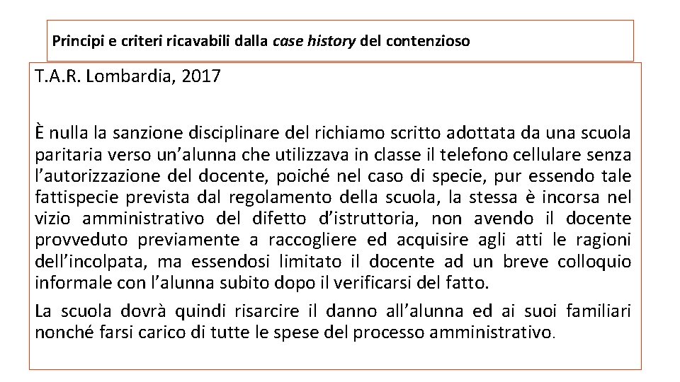 Principi e criteri ricavabili dalla case history del contenzioso T. A. R. Lombardia, 2017 Principi e criteri ricavabili dalla case history del contenzioso T. A. R. Lombardia, 2017