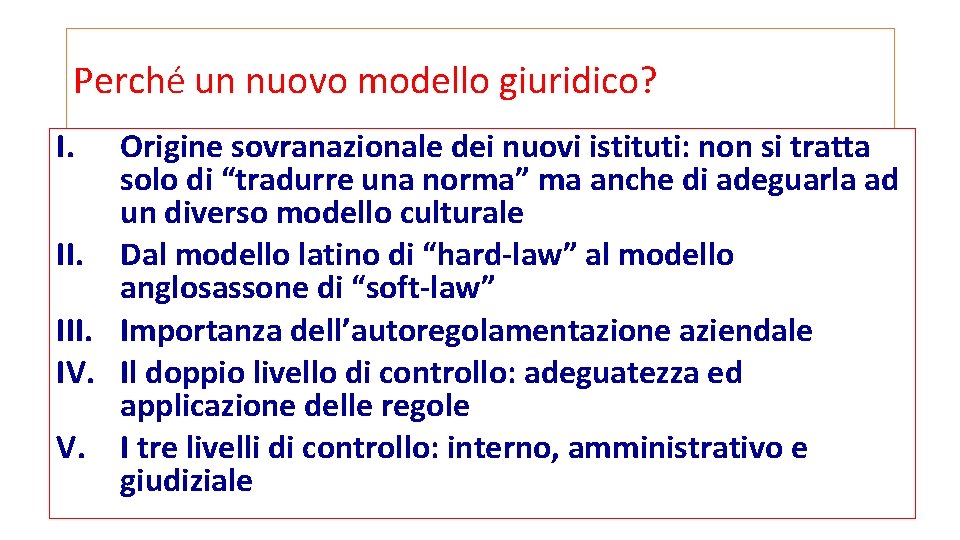 Perché un nuovo modello giuridico? I. Origine sovranazionale dei nuovi istituti: non si tratta