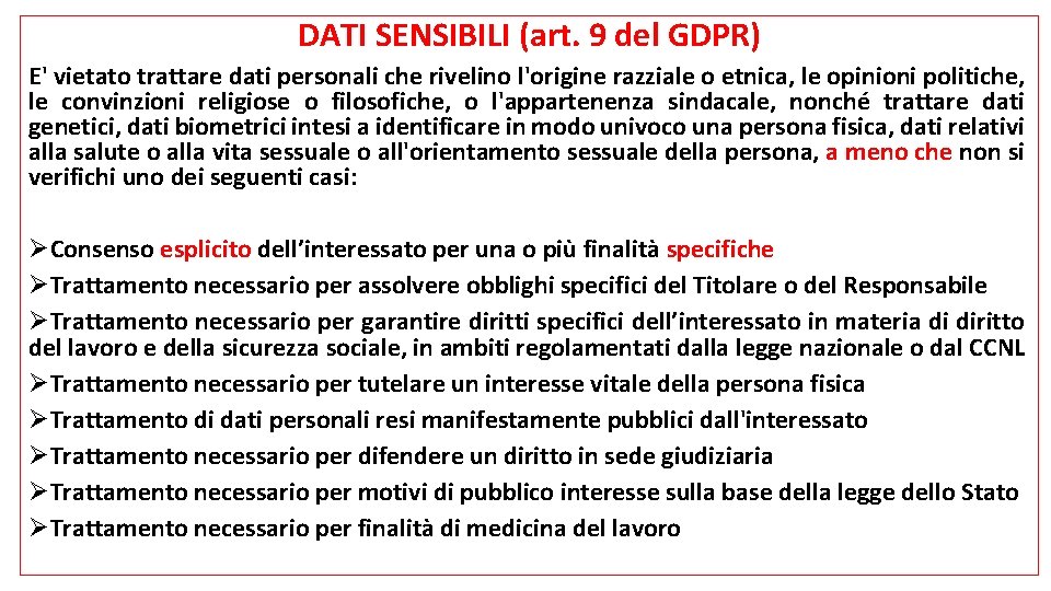 DATI SENSIBILI (art. 9 del GDPR) E' vietato trattare dati personali che rivelino l'origine DATI SENSIBILI (art. 9 del GDPR) E' vietato trattare dati personali che rivelino l'origine