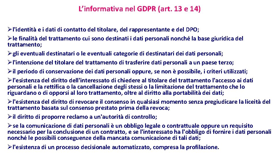 L’informativa nel GDPR (art. 13 e 14) Øl'identità e i dati di contatto del