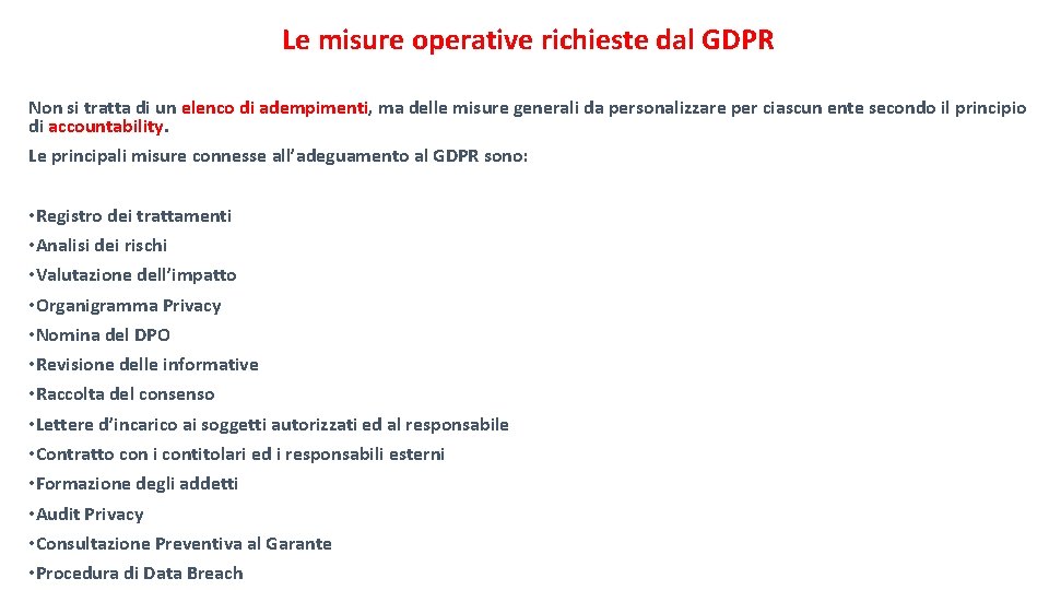 Le misure operative richieste dal GDPR Non si tratta di un elenco di adempimenti,