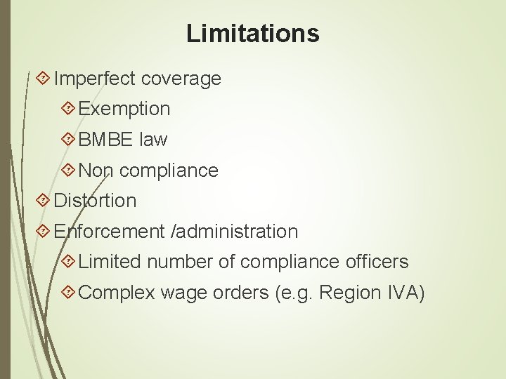 Limitations Imperfect coverage Exemption BMBE law Non compliance Distortion Enforcement /administration Limited number of