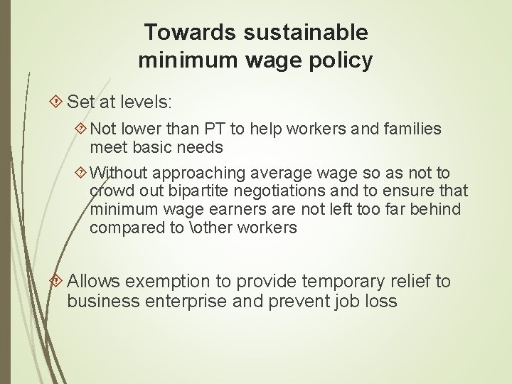 Towards sustainable minimum wage policy Set at levels: Not lower than PT to help