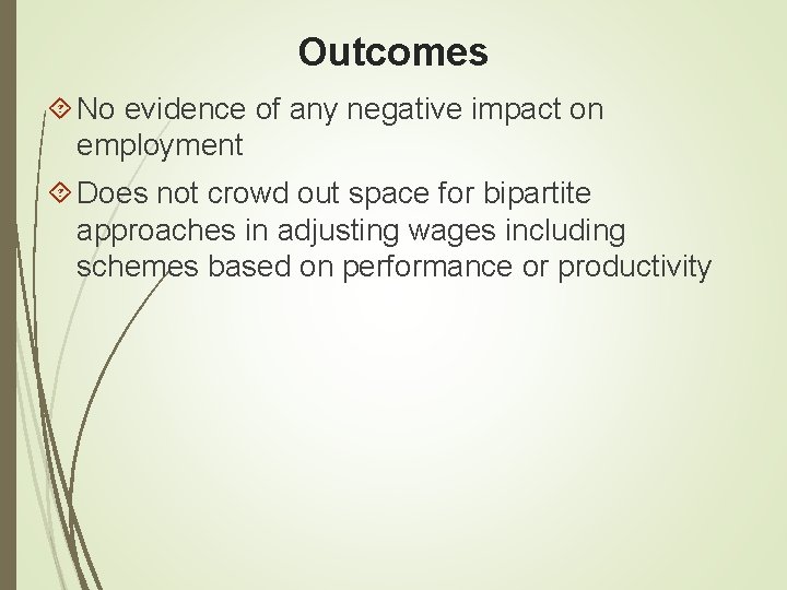 Outcomes No evidence of any negative impact on employment Does not crowd out space