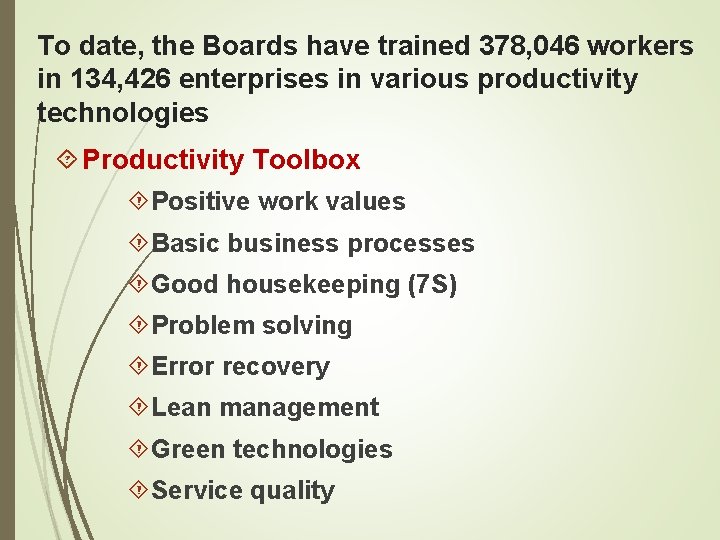 To date, the Boards have trained 378, 046 workers in 134, 426 enterprises in