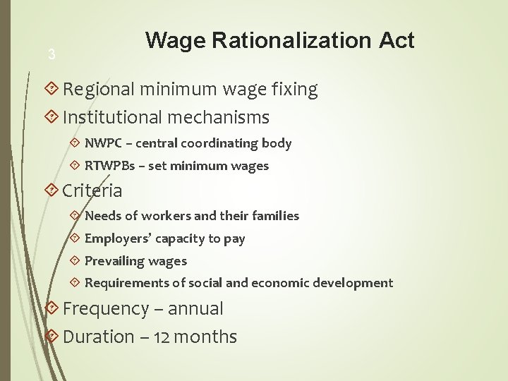 Wage Rationalization Act 3 Regional minimum wage fixing Institutional mechanisms NWPC – central coordinating