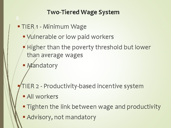 6 Two-Tiered Wage System § TIER 1 - Minimum Wage § Vulnerable or low