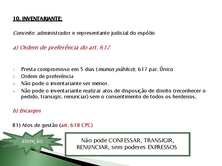 10. INVENTARIANTE: Conceito: administrador e representante judicial do espólio a) Ordem de preferência do