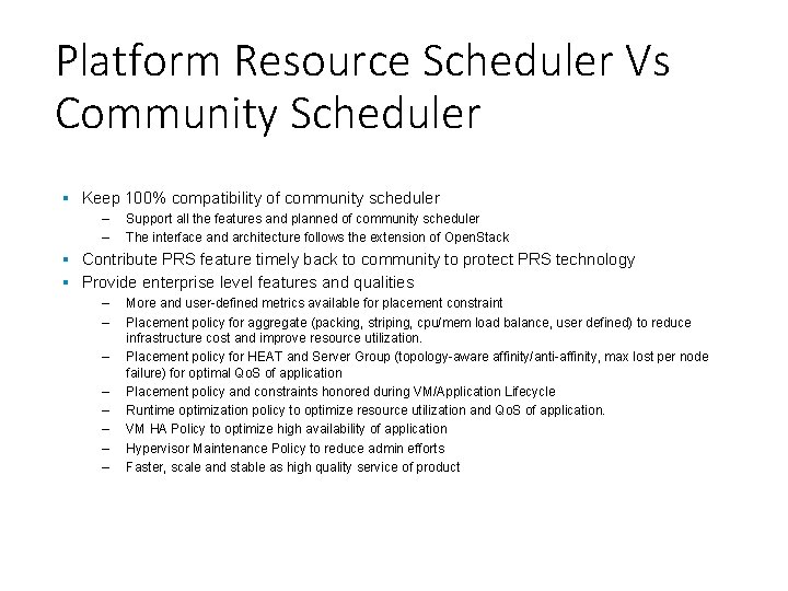 Platform Resource Scheduler Vs Community Scheduler § Keep 100% compatibility of community scheduler –