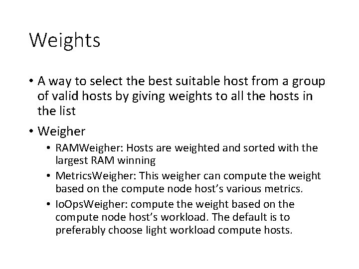 Weights • A way to select the best suitable host from a group of