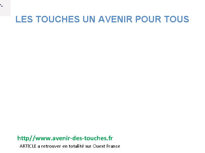  • LES TOUCHES UN AVENIR POUR TOUS http//www. avenir-des-touches. fr ARTICLE a retrouver