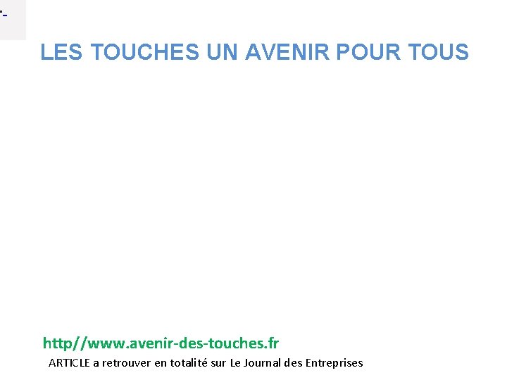  • LES TOUCHES UN AVENIR POUR TOUS http//www. avenir-des-touches. fr ARTICLE a retrouver