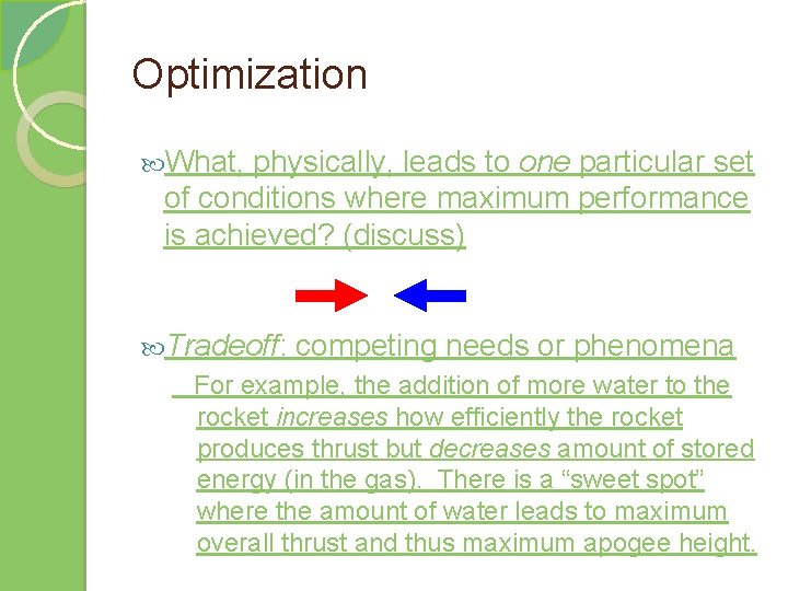 Optimization What, physically, leads to one particular set of conditions where maximum performance is
