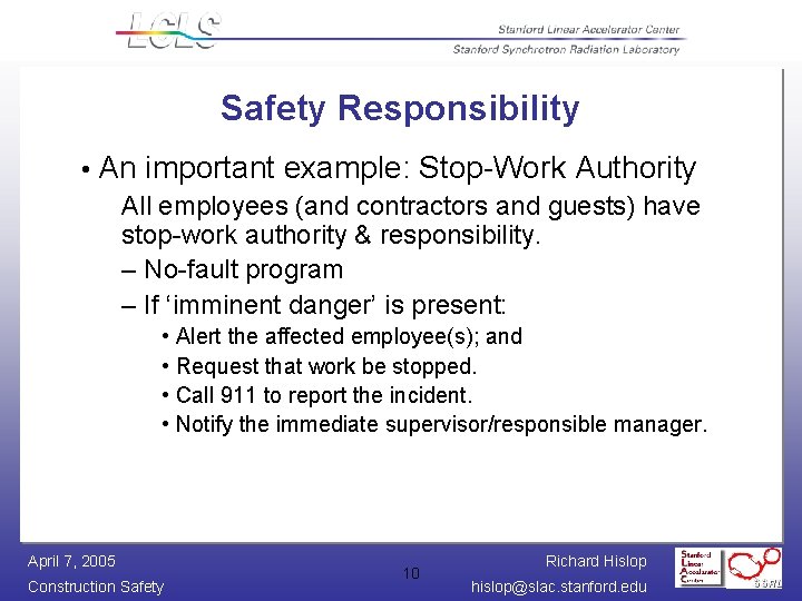 Safety Responsibility • An important example: Stop-Work Authority All employees (and contractors and guests)