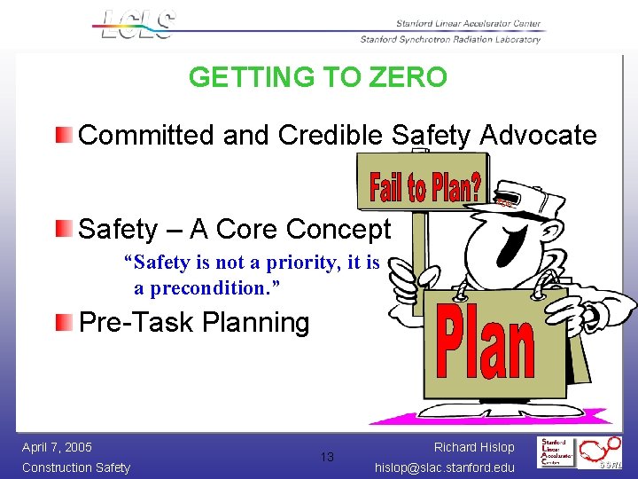 GETTING TO ZERO Committed and Credible Safety Advocate RDH Safety – A Core Concept