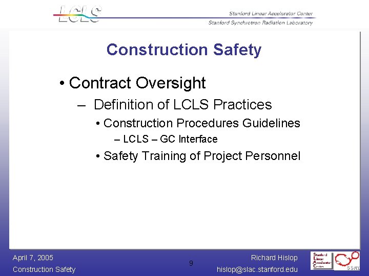 Construction Safety • Contract Oversight – Definition of LCLS Practices • Construction Procedures Guidelines