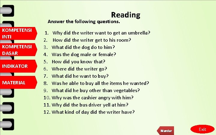 Reading Answer the following questions. KOMPETENSI INTI KOMPETENSI DASAR INDIKATOR MATERIAL 1. Why did