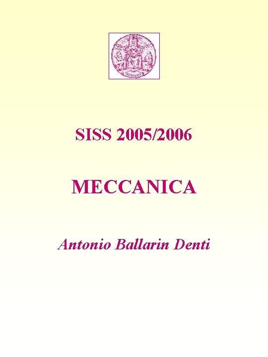 SISS 2005/2006 MECCANICA Antonio Ballarin Denti 