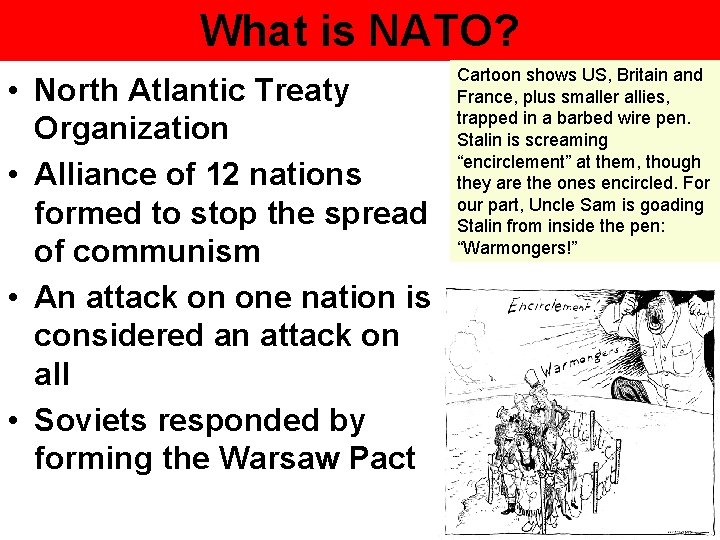 What is NATO? • North Atlantic Treaty Organization • Alliance of 12 nations formed