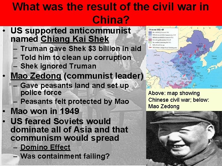 What was the result of the civil war in China? • US supported anticommunist