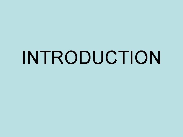 INTRODUCTION INTRODUCTION