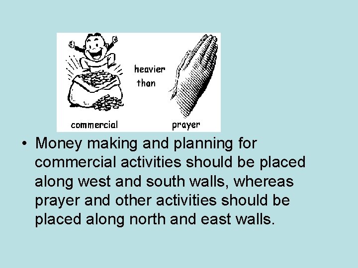 • Money making and planning for commercial activities should be placed along west • Money making and planning for commercial activities should be placed along west