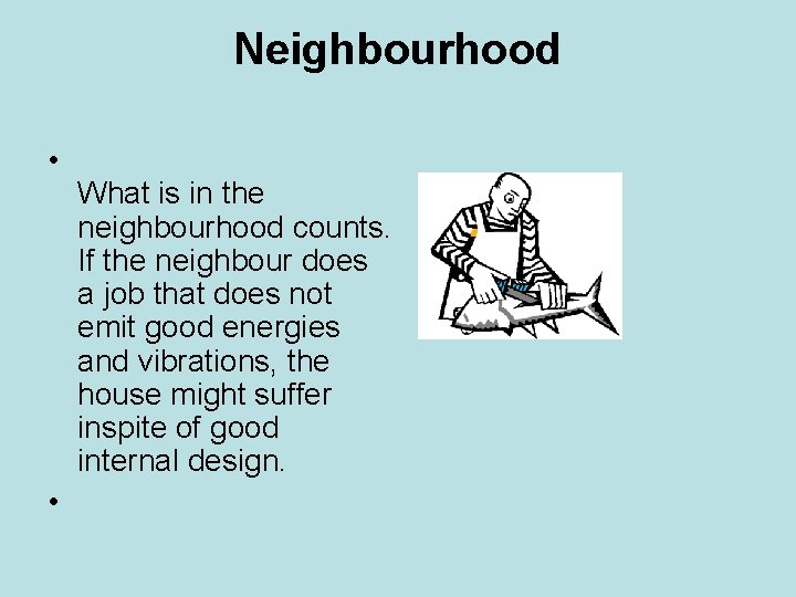 Neighbourhood • • What is in the neighbourhood counts. If the neighbour does a Neighbourhood • • What is in the neighbourhood counts. If the neighbour does a