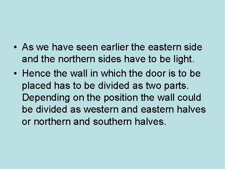 • As we have seen earlier the eastern side and the northern sides • As we have seen earlier the eastern side and the northern sides