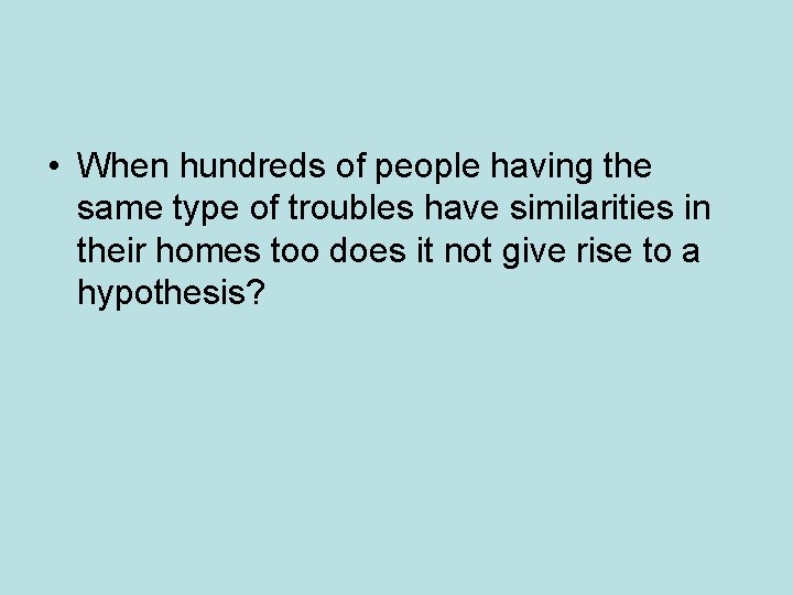 • When hundreds of people having the same type of troubles have similarities • When hundreds of people having the same type of troubles have similarities