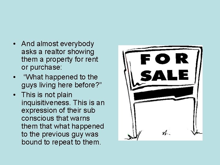 • And almost everybody asks a realtor showing them a property for rent • And almost everybody asks a realtor showing them a property for rent