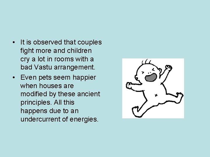 • It is observed that couples fight more and children cry a lot • It is observed that couples fight more and children cry a lot