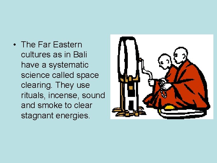 • The Far Eastern cultures as in Bali have a systematic science called • The Far Eastern cultures as in Bali have a systematic science called