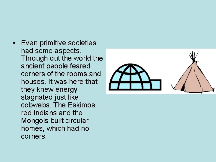 • Even primitive societies had some aspects. Through out the world the ancient • Even primitive societies had some aspects. Through out the world the ancient