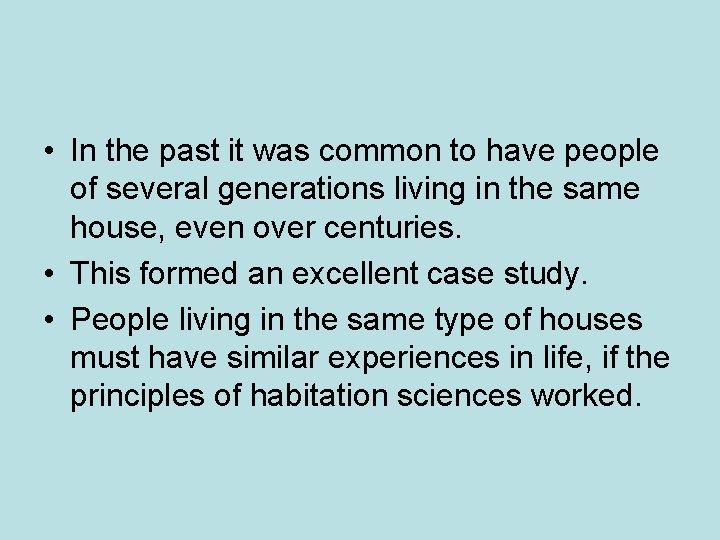 • In the past it was common to have people of several generations • In the past it was common to have people of several generations