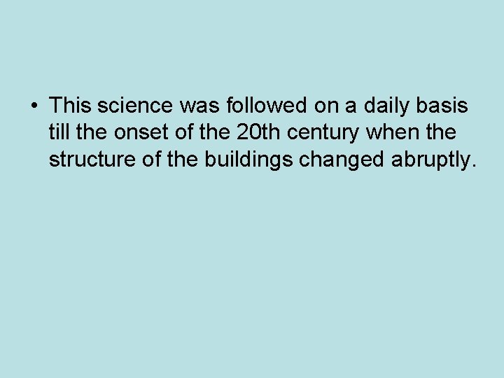 • This science was followed on a daily basis till the onset of • This science was followed on a daily basis till the onset of
