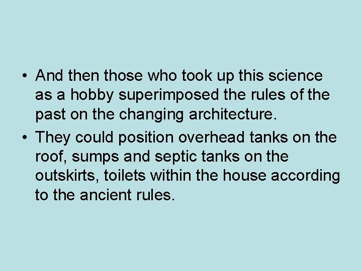 • And then those who took up this science as a hobby superimposed • And then those who took up this science as a hobby superimposed