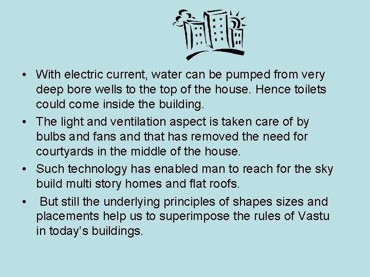 • With electric current, water can be pumped from very deep bore wells • With electric current, water can be pumped from very deep bore wells