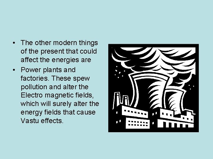 • The other modern things of the present that could affect the energies • The other modern things of the present that could affect the energies