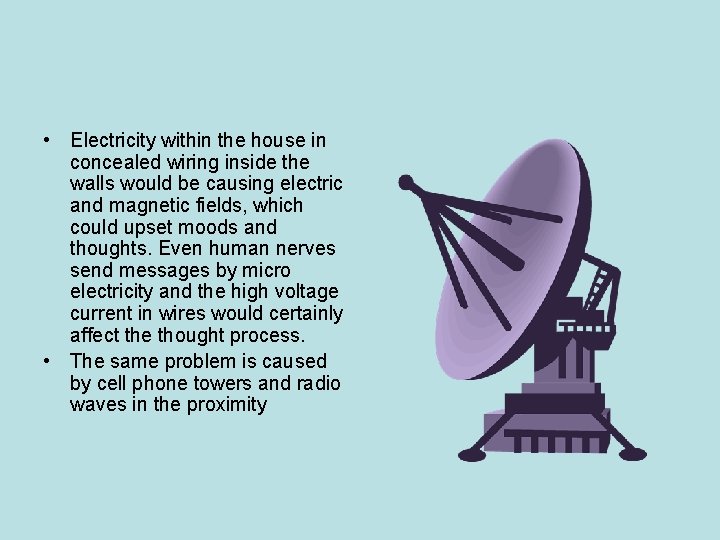 • Electricity within the house in concealed wiring inside the walls would be • Electricity within the house in concealed wiring inside the walls would be