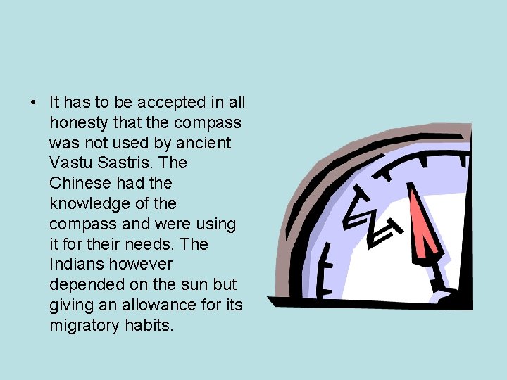 • It has to be accepted in all honesty that the compass was • It has to be accepted in all honesty that the compass was
