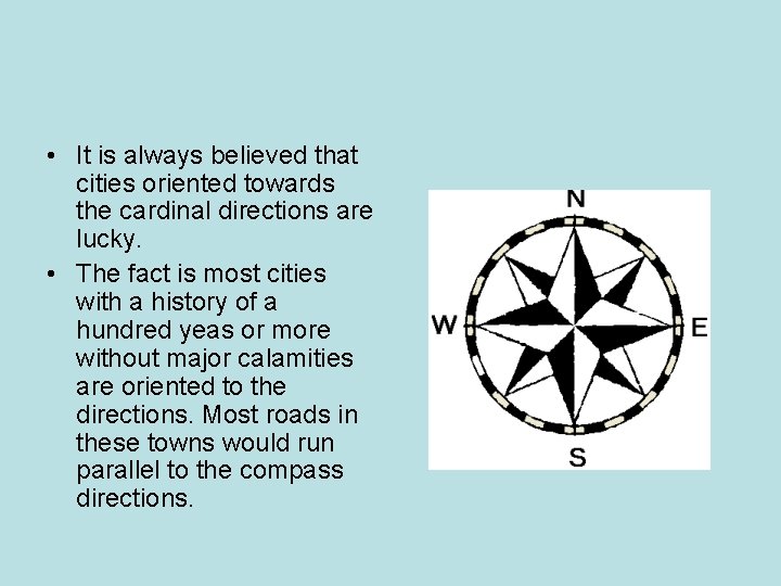 • It is always believed that cities oriented towards the cardinal directions are • It is always believed that cities oriented towards the cardinal directions are