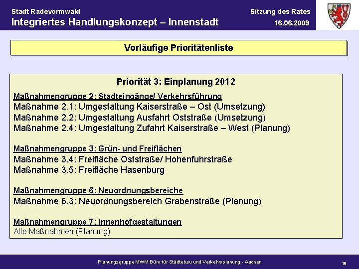 Stadt Radevormwald Sitzung des Rates Integriertes Handlungskonzept – Innenstadt 16. 06. 2009 Vorläufige Prioritätenliste