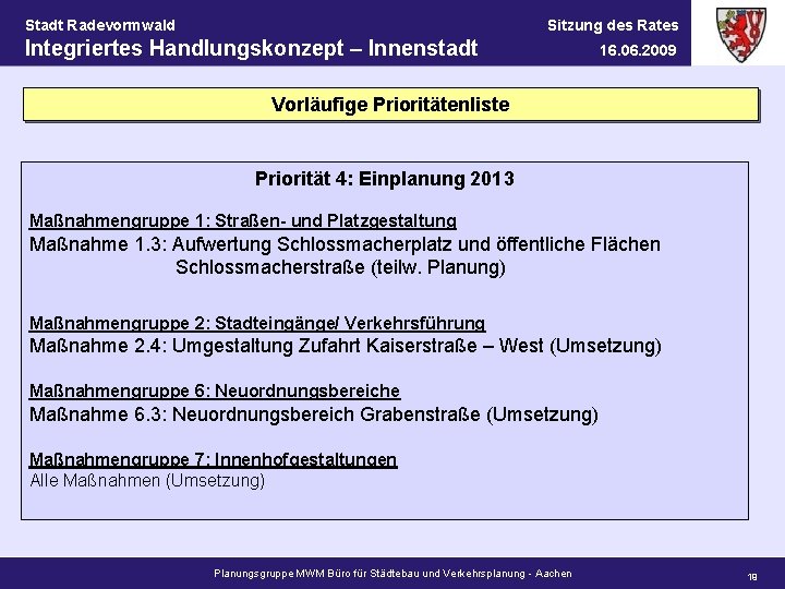 Stadt Radevormwald Sitzung des Rates Integriertes Handlungskonzept – Innenstadt 16. 06. 2009 Vorläufige Prioritätenliste