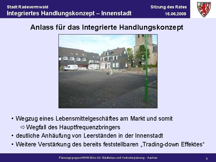 Stadt Radevormwald Sitzung des Rates Integriertes Handlungskonzept – Innenstadt 16. 06. 2009 Anlass für