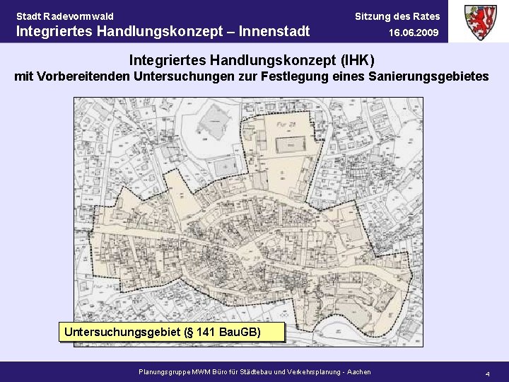 Stadt Radevormwald Sitzung des Rates Integriertes Handlungskonzept – Innenstadt 16. 06. 2009 Integriertes Handlungskonzept