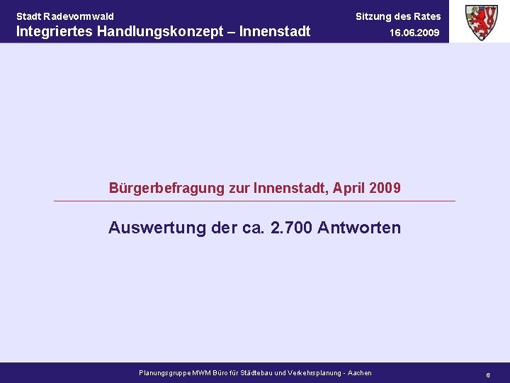 Stadt Radevormwald Sitzung des Rates Integriertes Handlungskonzept – Innenstadt 16. 06. 2009 Bürgerbefragung zur